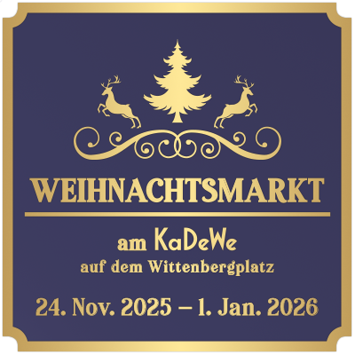 Weihnachtsmarkt am KaDeWe · 24. November 2025 – 1. Januar 2026 · Wittenbergplatz/Berlin Weihnachtsmarkt am KaDeWe · 24. November 2025 – 1. Januar 2026 · Wittenbergplatz/Berlin